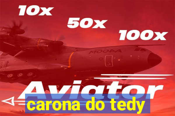 carona do tedy